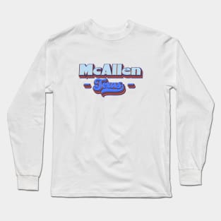 McAllen, Texas | I Love McAllen Long Sleeve T-Shirt